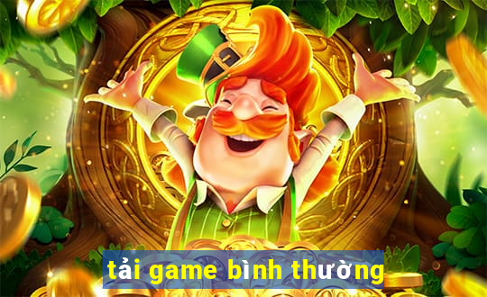 tải game bình thường