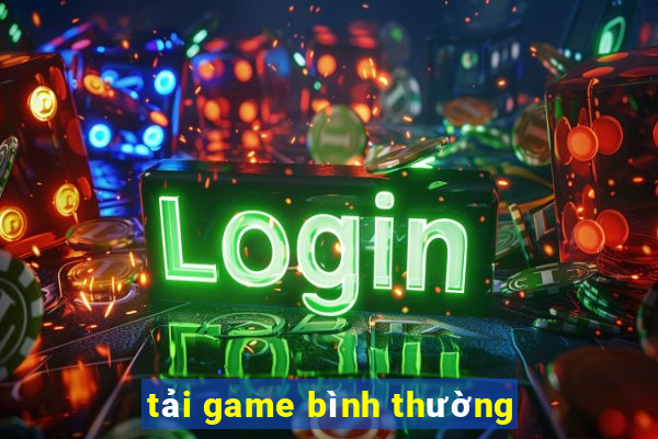 tải game bình thường