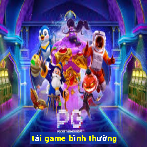 tải game bình thường