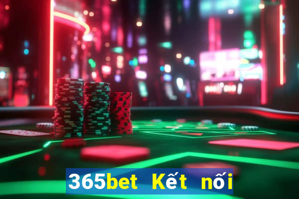 365bet Kết nối tại chỗ