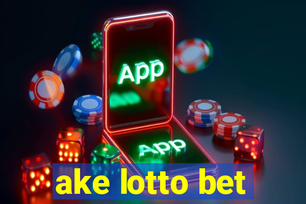 ake lotto bet