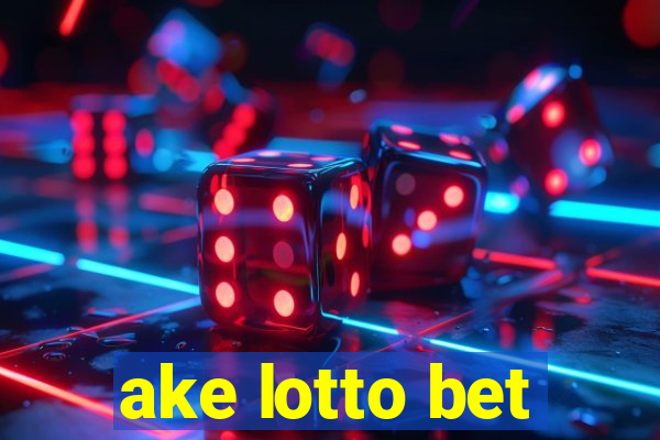 ake lotto bet