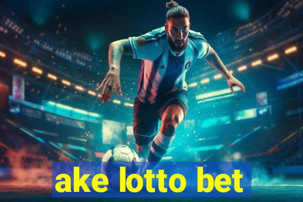 ake lotto bet