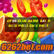 Cf66 Club Game Bài Nhiều Người Chơi Nhất