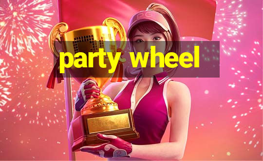 party wheel