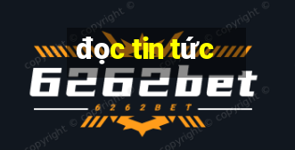 đọc tin tức