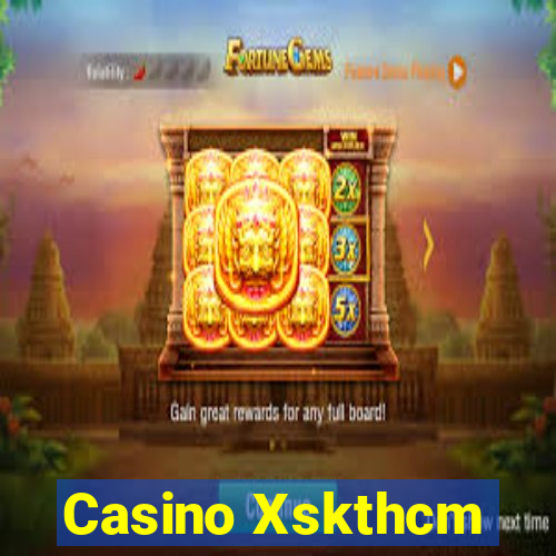 Casino Xskthcm