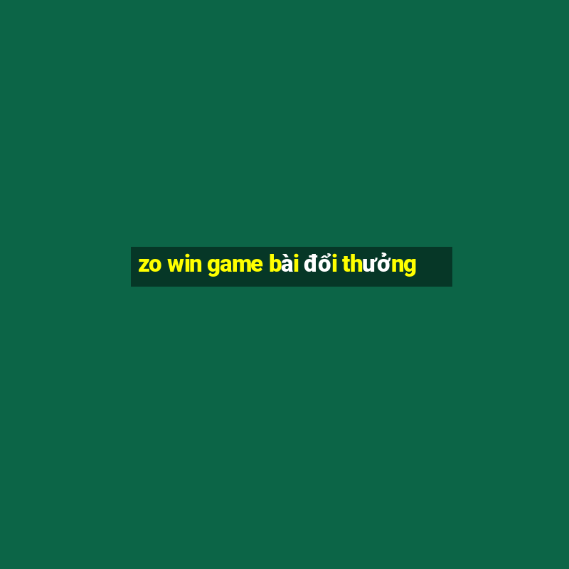 zo win game bài đổi thưởng