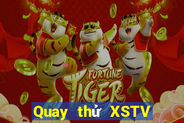 Quay thử XSTV Thứ 5