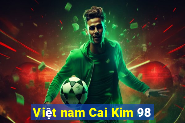 Việt nam Cai Kim 98