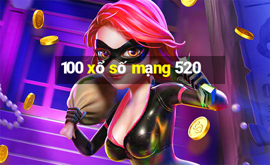 100 xổ số mạng 520