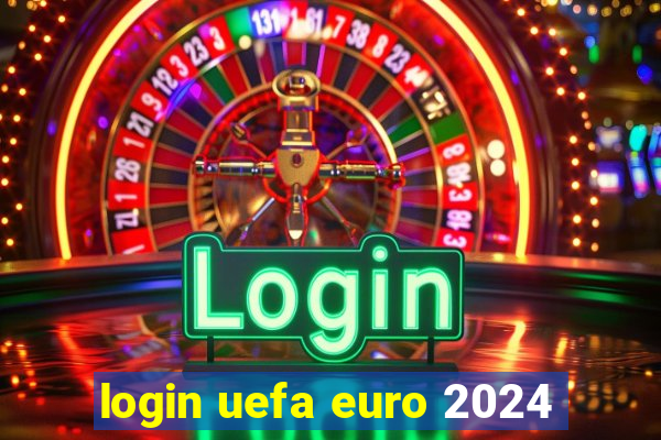 login uefa euro 2024