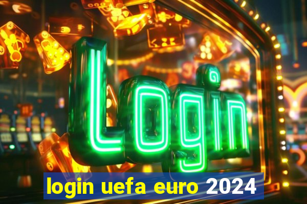 login uefa euro 2024