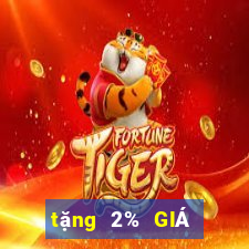 tặng 2% GIÁ TRỊ GIÁ TRỊ Xổ số