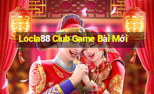 Locla88 Club Game Bài Mới