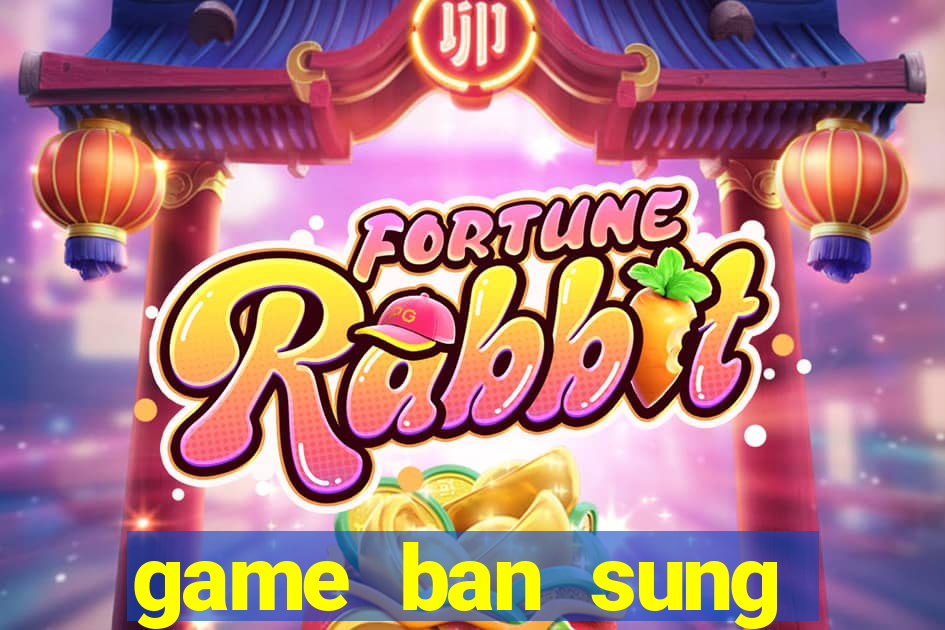 game ban sung online hay