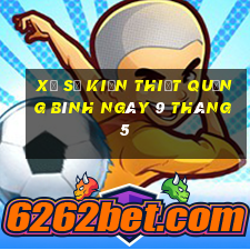 xổ số kiến thiết quảng bình ngày 9 tháng 5