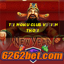 tải nohu club về điện thoại