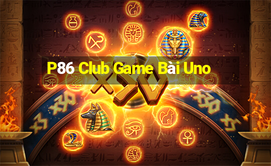 P86 Club Game Bài Uno