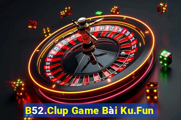 B52.Clup Game Bài Ku.Fun