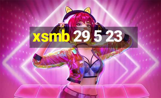 xsmb 29 5 23