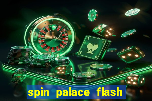 spin palace flash casino free