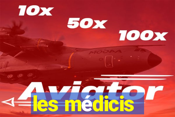 les médicis