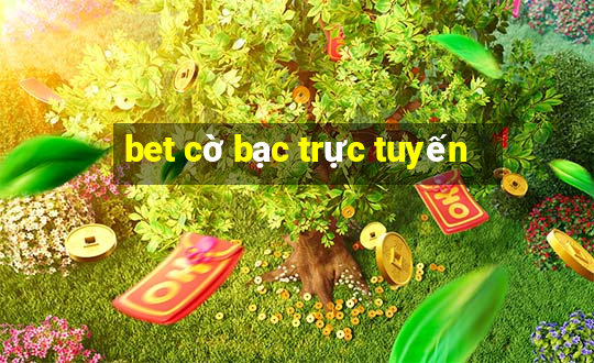 bet cờ bạc trực tuyến