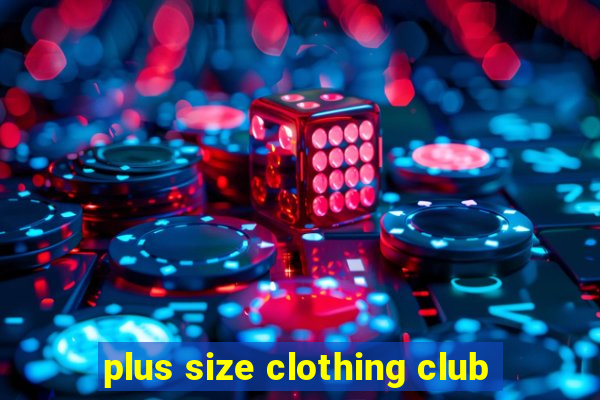 plus size clothing club