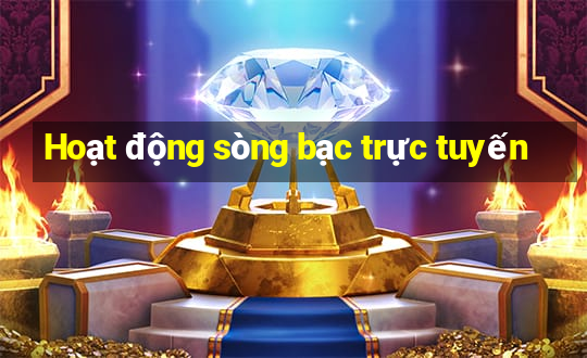 Hoạt động sòng bạc trực tuyến