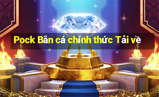 Pock Bắn cá chính thức Tải về