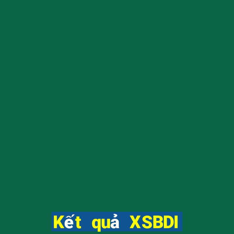 Kết quả XSBDI thứ hai