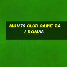 Mon79 Club Game Bài Dom88