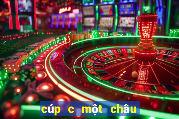 cúp c một châu âu hôm nay