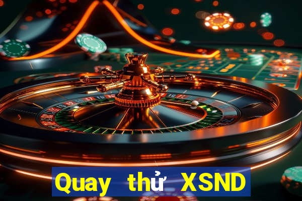 Quay thử XSND ngày thứ sáu