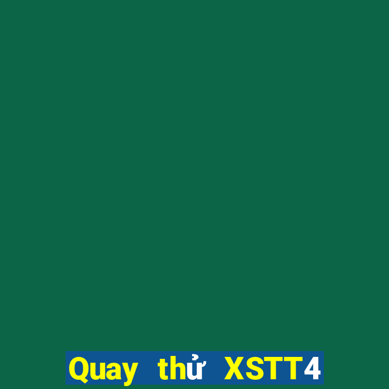 Quay thử XSTT4 ngày 1