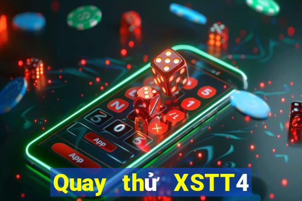 Quay thử XSTT4 ngày 1