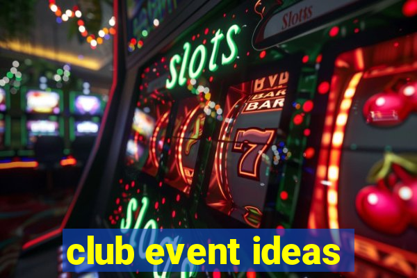 club event ideas