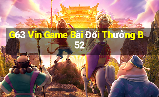 G63 Vin Game Bài Đổi Thưởng B52