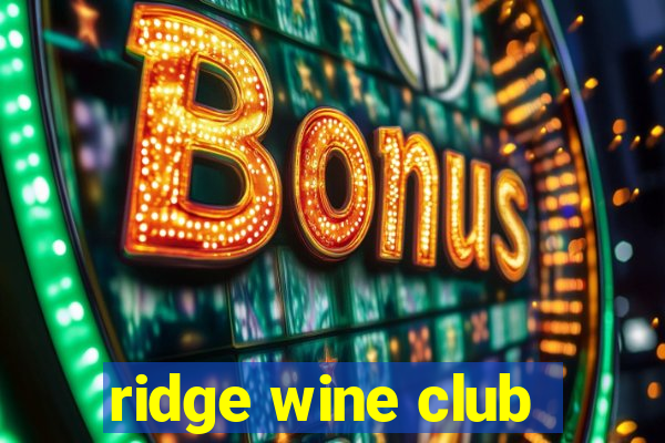 ridge wine club