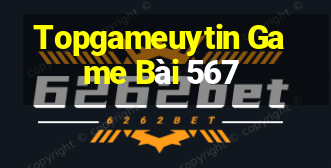 Topgameuytin Game Bài 567