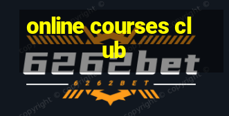 online courses club