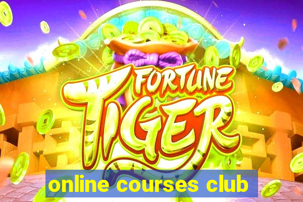 online courses club