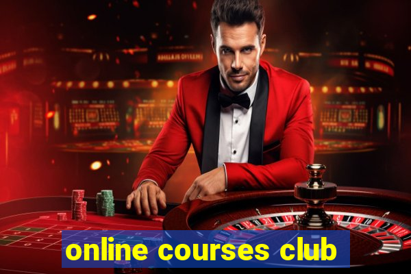 online courses club