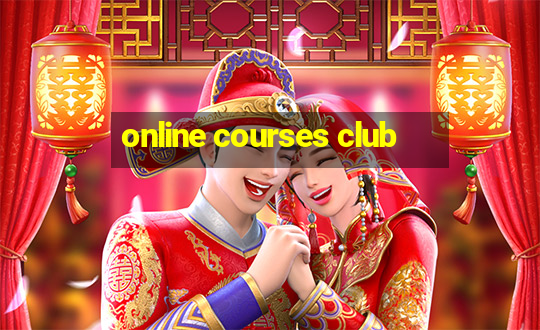 online courses club