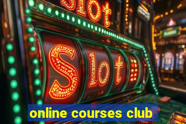 online courses club