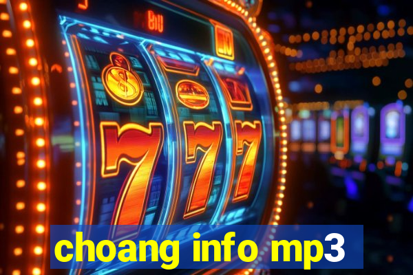 choang info mp3