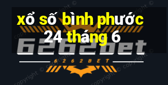 xổ số bình phước 24 tháng 6