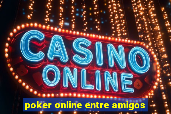 poker online entre amigos