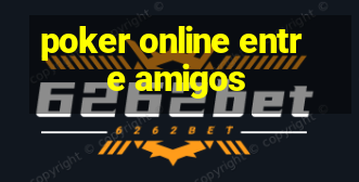 poker online entre amigos